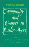 Community and Gospel in Luke-Acts: The Social and Political Motivations of Lucan Theology 0521388732 Book Cover