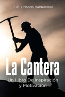 La Cantera: Un Libro De Inspiración y Motivación (Spanish Edition) 166249601X Book Cover