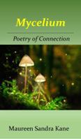 Mycelium: Poetry of Connection B0DVH8YYDT Book Cover