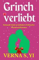 Grinch verliebt: Kleinstadt-Feinde-zu-Liebhabern Weihnachts-Wettbewerb Romanze B0G19WP3MF Book Cover