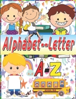 Alphabet Letter: coloring book This fun book for kids from 1 to 5 years old can easily be picked up instantly for your baby. B08Y4RLX3K Book Cover