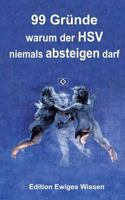 99 Gr?nde, warum der HSV niemals absteigen darf 3746080851 Book Cover