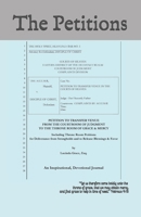 THE PETITIONS: Petition To Transfer Venue From The Courtroom Of Judgment To The Throne Room Of Grace And Mercy - Including Throne Room Petitions for ... and to Release Blessings and Favor B0GSNJS3LZ Book Cover