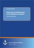 Horizontal Collaboration in the Maritime Industry: Ports and Terminals 3656335222 Book Cover