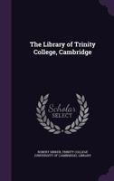 The Library of Trinity College, Cambridge 0526975660 Book Cover