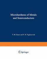 Microhardness of Metals and Semiconductors 1468482483 Book Cover