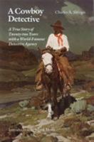 A Cowboy Detective: A True Story of Twenty-two Years with a World-Famous Detective Agency 0803291892 Book Cover