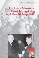Erich Von Manstein: Vernichtungskrieg Und Geschichtspolitik: 2. Auflage 350676599X Book Cover
