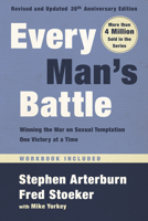 Every Man's Battle: Winning the War on Sexual Temptation One Victory at a Time 0307457974 Book Cover