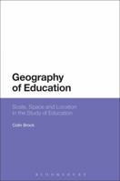 Geography of Education: Scale, Space and Location in the Study of Education 1350063908 Book Cover