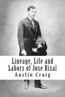 Lineage, Life And Labors Of Jose Rizal 1162671173 Book Cover