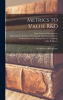Metrics to Value R&d: An Annotated Bibliography 1379103479 Book Cover