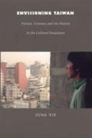 Envisioning Taiwan: Fiction, Cinema, and the Nation in the Cultural Imaginary (Asia-Pacific) 0822333678 Book Cover