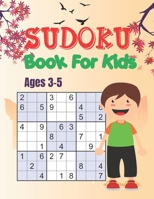 SUDOKU Book For Kids Ages 3-5: Logical Thinking - Brain Game Easy To Hard Sudoku Puzzles For Kids B0916X67Z9 Book Cover