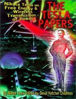 The Tesla Papers: Nikola Tesla on Free Energy & Wireless Transmission of Power 0932813860 Book Cover