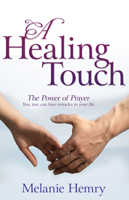 A Healing Touch: The Power of Prayer 0883687801 Book Cover