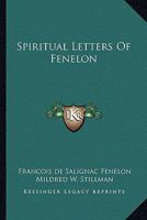 Spiritual Letters of Fenelon 1410108953 Book Cover