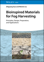 Bioinspired Materials for Fog Harvesting: Principles, Design, Preparation, and Applications 352735400X Book Cover