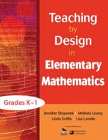 Teaching by Design in Elementary Mathematics, Grades K-1 1412987040 Book Cover
