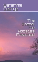 The Gospel the Apostles Preached: Volume 1 From the Acts of Apostles B08DBVR76J Book Cover
