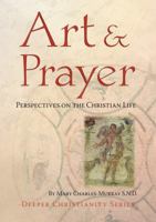 Art and Prayer: Perspectives on the Christian Life (Deeper Christianity) 1860826407 Book Cover
