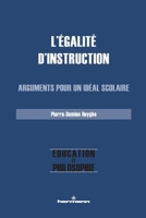 L'égalité d'instruction: Arguments pour un idéal scolaire (French Edition) B0F8Q5273K Book Cover