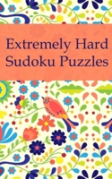Extremely Hard Sudoku Puzzles: 100 Sudoku Puzzles / Very Small Size / Fits in Handbags / Includes Solutions / Suitable for Sudoku Experts 1072465469 Book Cover