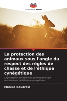 La protection des animaux sous l'angle du respect des règles de chasse et de l'éthique cynégétique (French Edition) 6630131940 Book Cover