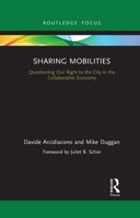 Sharing Mobilities: Questioning Our Right to the City in the Collaborative Economy 1032087854 Book Cover