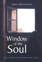 Window of the Soul: Kabbalah of Rabbi Isaac Luria 1666755877 Book Cover