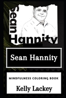 Sean Hannity Mindfulness Coloring Book 1660111609 Book Cover