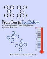 From Ten To Ten Below: A Counting Book For Gifted Early Learners 1440412030 Book Cover