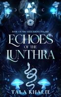 Echoes of The Lunthra (The Sayelbound) 1764511611 Book Cover