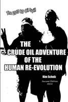 The Crude Oil Adventure of the Human Re-Evolution 0578099918 Book Cover