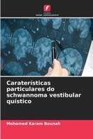 Caraterísticas particulares do schwannoma vestibular quístico (Portuguese Edition) 620990288X Book Cover