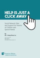 Help is just a click away: Social Network Sites and Support for Parents of Children with Special Needs (Series in Sociology) 1622737849 Book Cover