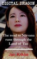 Digital Dragon: The Road to Nirvana Runs Through the Land of Tao 1981602143 Book Cover