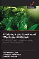 Produkcja sadzonek noni (Morinda citrifolia):: Ocena róznych podlozy w poczatkowym wzroscie sadzonek noni (Morinda citrifoli) (Polish Edition) 620875576X Book Cover