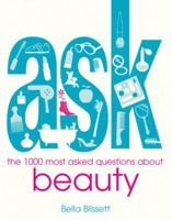 Ask: The 1000 Most Asked Questions About Beauty 1846012910 Book Cover