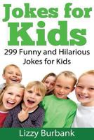 Jokes for kids: 299 funny and hilarious clean jokes for kids 1482652897 Book Cover