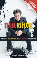 Tube Ritual: Jumpstart Your Journey to 5,000 YouTube Subscribers 1642790184 Book Cover