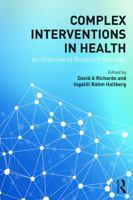 Complex Interventions in Health: An Overview of Research Methods 0415703166 Book Cover