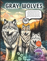 The Amazing Gray Wolf, kids 4-16, wolves coloring book: Educational Coloring Book (Curious Kiddie) B0CSYSDRSL Book Cover