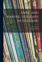 Anne and Maryke, Holidays in Holland 1014756561 Book Cover
