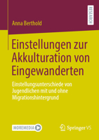 Einstellungen zur Akkulturation von Eingewanderten: Einstellungsunterschiede von Jugendlichen mit und ohne Migrationshintergrund (German Edition) 365846609X Book Cover