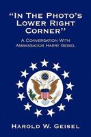 In the Photo's Lower Right Corner'' 1450001319 Book Cover