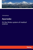 Ayurveda or Hindu System of Medical Science 333766590X Book Cover