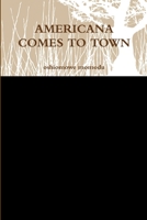 Americana Comes to Town 1105131548 Book Cover