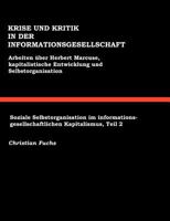 Krise und Kritik in der Informationsgesellschaft: Arbeiten über Herbert Marcuse, Kapitalistische Entwicklung und Selbstorganisation 3831133328 Book Cover
