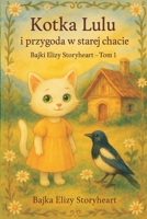Kotka Lulu i przygoda w starej chacie (Polish Edition) B0G6GF3WJC Book Cover
